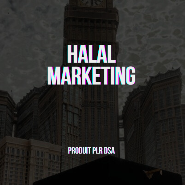 Ebook PLR – Halal Marketing : Comprendre & Exploiter un Marché en Or